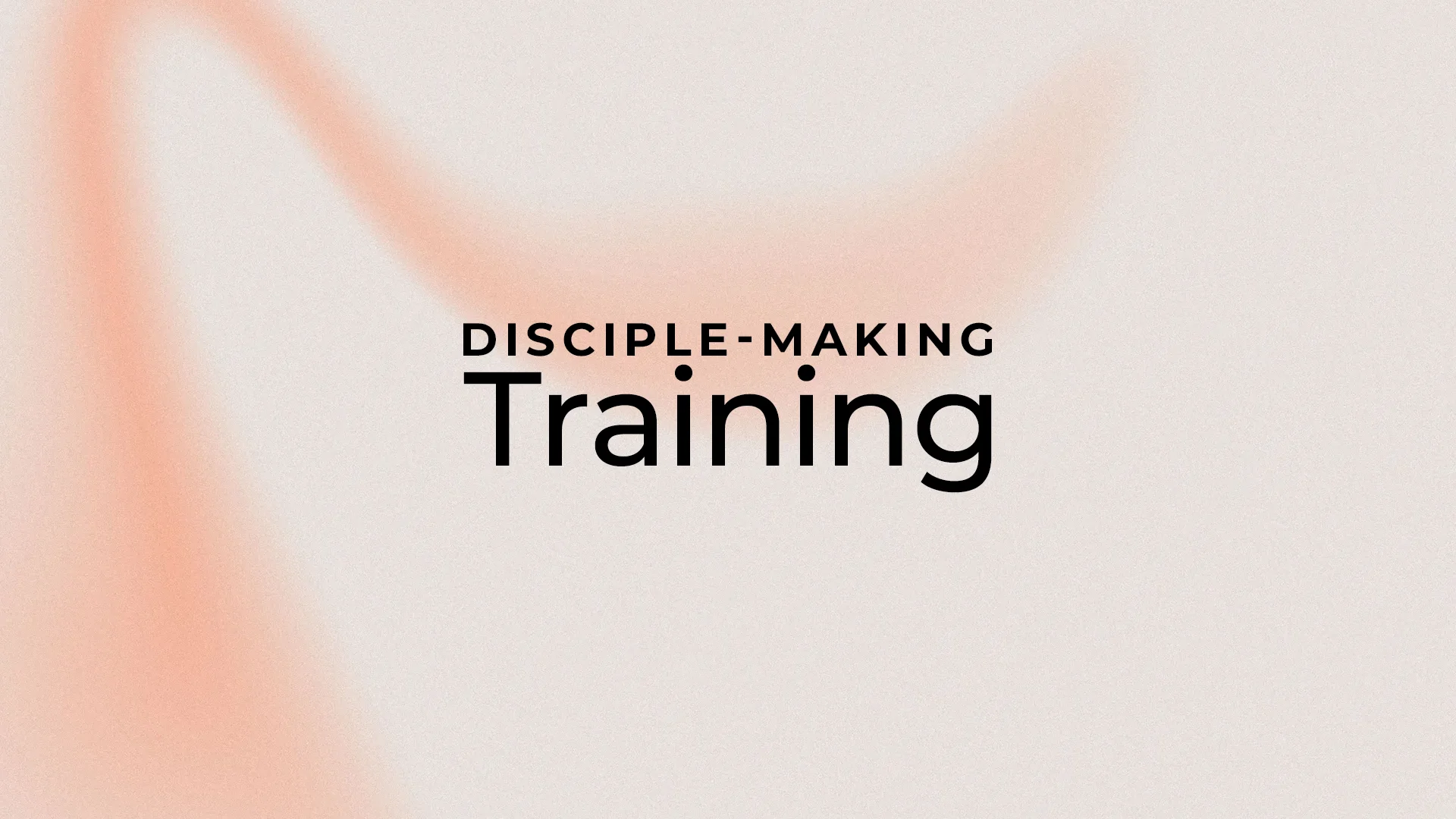 Disciple-Making Training